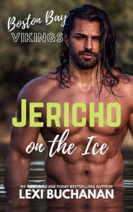 Title: Jericho: on the ice (Boston Bay Vikings, #11), Author: Lexi Buchanan