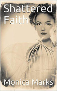 Title: Shattered Faith, Author: Monica Marks