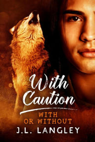 Title: With Caution (With or Without, #2), Author: J.L. Langley