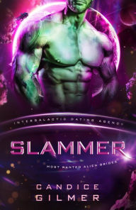 Title: Slammer: Most Wanted Alien Brides #1 (Intergalactic Dating Agency), Author: Candice Gilmer