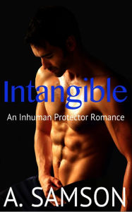 Title: Intangible: An Inhuman Protectors Romance, Author: A. Samson