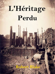 Title: L'Héritage Perdu, Author: Robert Blake