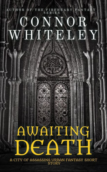 Awaiting Death: A City of Assassins Urban Fantasy Short Story (City of Assassins Fantasy Stories, #0.5)