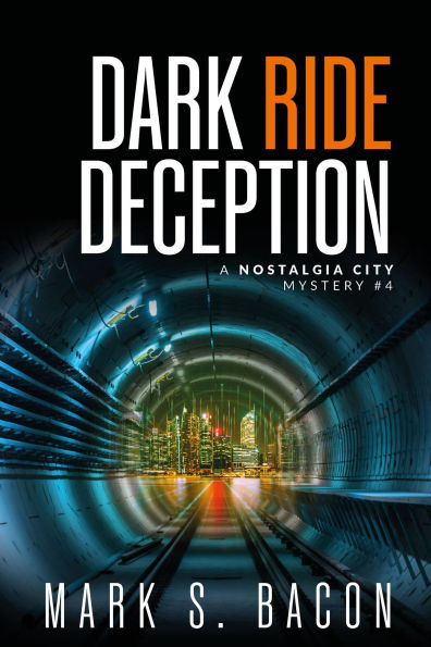 Dark Ride Deception (Nostalgia City Mysteries, #4)