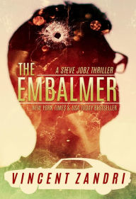 Title: The Embalmer (A Steve Jobz Thriller), Author: Vincent Zandri