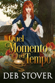 Title: Quel Momento nel Tempo, Author: Deb Stover
