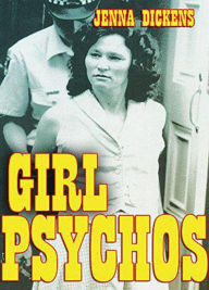 Title: Girl Psychos, Author: Jenna Dickens