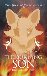 Title: The Burning Son (The Judges Chronicles), Author: Terdell Johnson