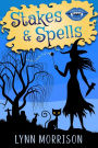 Stakes and Spells (Stakes and Spells Mysteries, #1)