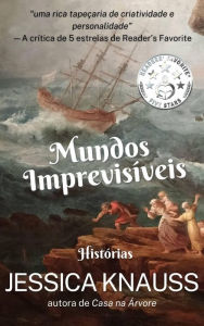 Title: Mundos Imprevisíveis, Author: Jessica Knauss