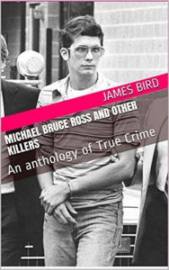 Title: Michael Bruce Ross And Other Killers, Author: James Bird