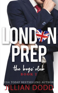 Title: The Boys' Club (London Prep, #2), Author: Jillian Dodd
