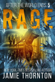 Title: After The World Ends: Rage (Book 5), Author: Jamie Thornton