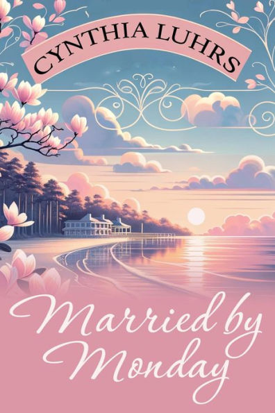 Married by Monday (Magnolia Beach, #2)