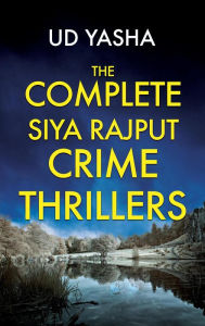 Title: The Complete Siya Rajput Crime Thrillers, Author: UD Yasha