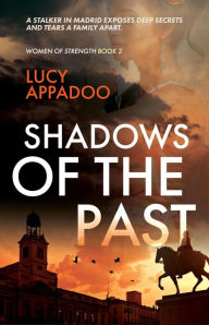 Title: Shadows Of The Past (Women Of Strength, #2), Author: Lucy Appadoo