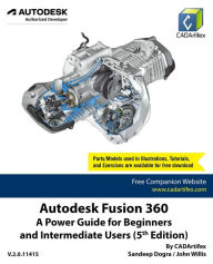 Title: Autodesk Fusion 360: A Power Guide for Beginners and Intermediate Users (5th Edition), Author: Sandeep Dogra