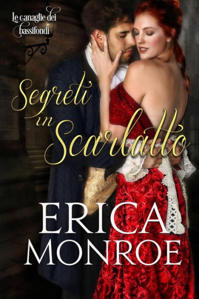 Segreti in scarlatto (Le canaglie dei bassifondi, #2)