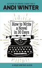 How to Write a Novel in 30 Days (Mojo Writers Guides)