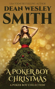 Title: A Poker Boy Christmas, Author: Dean Wesley Smith