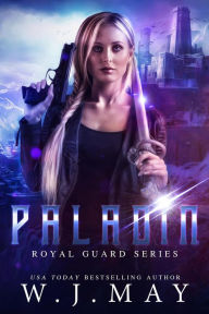 Title: Paladin (Royal Guard Series, #2), Author: W.J. May