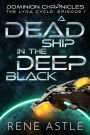 A Dead Ship in the Deep Black (The Lyra Cycle, #1)