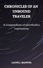 A Compendium of Unorthodox Expressions (Chronicles of an Unbound Traveler, #1)