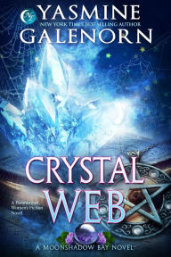 Title: Crystal Web (Moonshadow Bay, #7), Author: Yasmine Galenorn