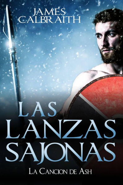 Las Lanzas Sajonas (La Cancion de Ash, #1)