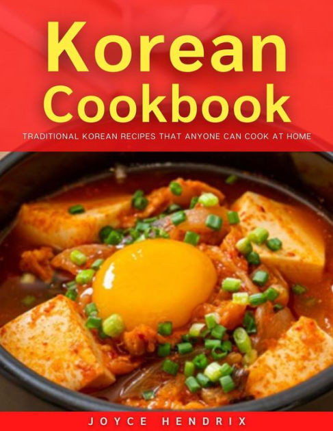 Korean Cookbook : Traditional Korean Recipes that Anyone Can Cook at ...