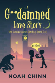 Title: A G**damned Love Story, Author: Noah Chinn