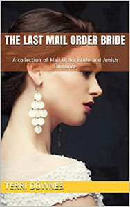 Title: The Last Mail Order Bride, Author: Terri Downes