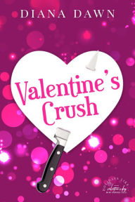Title: Valentine's Crush, Author: Diana Dawn