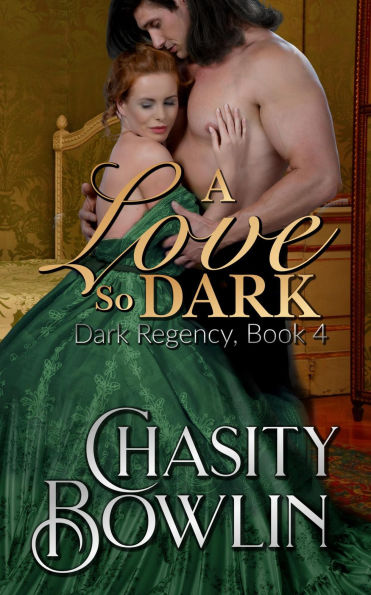 A Love So Dark (The Dark Regency Series, #4)
