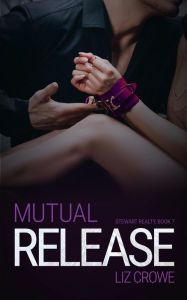 Title: Mutual Release (Stewart Realty, #7), Author: Liz Crowe