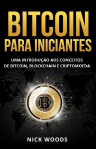 Title: Bitcoin para Iniciantes, Author: Nick Woods