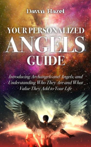 Title: Your Personalized Angels Guide (Angel and Spiritual), Author: Dawn Hazel