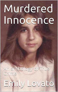 Title: Murdered Innocence, Author: Emily Lovato