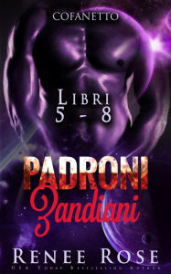 Title: Padroni Zandiani Cofanetto - Libri 5-8, Author: Renee Rose
