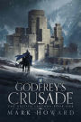 Godfrey's Crusade (The Griffin Legends, #1)