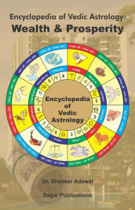 Title: Encyclopedia of Vedic Astrology: Wealth & Prosperity, Author: Shanker Adawal