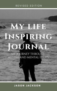 Title: My Life Inspiring Journal (Revised Edition), Author: Jason Jackson