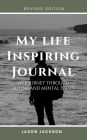My Life Inspiring Journal (Revised Edition)