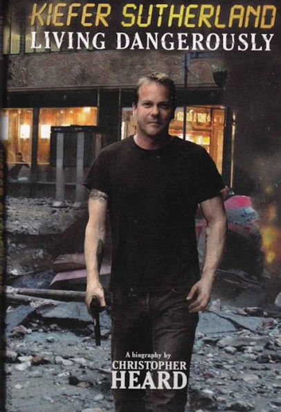 Kiefer Sutherland: Living Dangerously