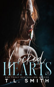 Title: Locked Hearts (Chained Hearts Duet, #2), Author: T.L Smith