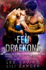 Title: Le Feu des Draekons (Exilés sur la Planète-Prison, #2), Author: Lili Zander