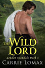 The Wild Lord (London Scandals, #1)