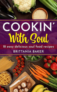 Title: Cookin' With Soul, Author: Brittania Baker