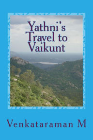 Title: Yathni's Travel to Vaikunt, Author: M VENKATARAMAN