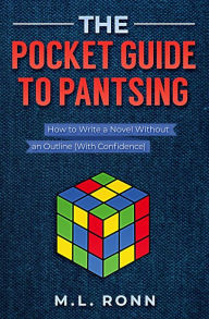 Title: The Pocket Guide to Pantsing (Author Level Up, #13), Author: M.L. Ronn